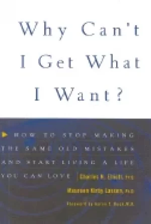 Image of why cant i get what i want how to stop making the same old mistakes and sta
