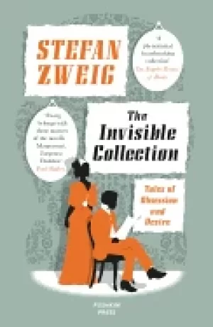 Image of invisible collection tales of obsession and desire