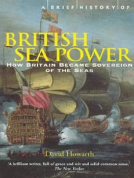 Image of A Brief History of British Sea Power by David Howarth Paperback