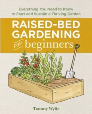 Image of Raised Bed Gardening for Beginners by Tammy Wylie
