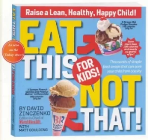 Image of Eat this not that for kids by David Zinczenko