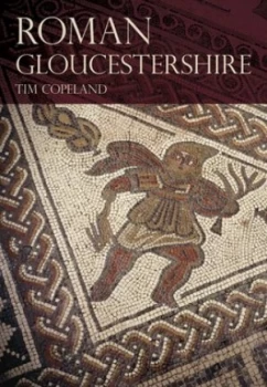 Image of Roman Gloucestershire by Tim Copeland Paperback