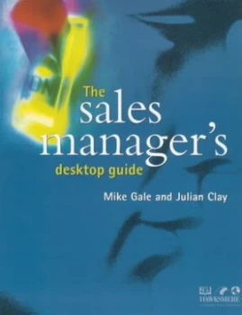 Image of The Sales Managers Desktop Guide by Michael Gale and Julian Clay Book