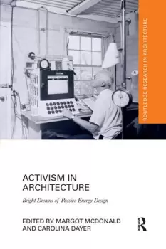 Image of Activism in ArchitectureBright Dreams of Passive Energy Design