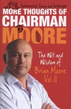 Image of More Thoughts of Chairman Moore Vol. Ii by Brian Moore Hardback