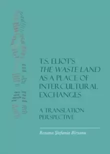 Image of T.S. Eliot's the Waste Land as a Place of Intercultural Exchanges : A Translation Perspective