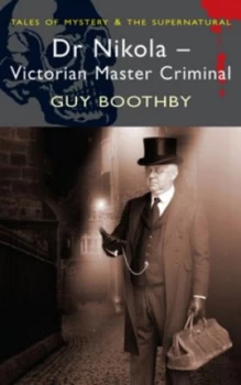 Image of Dr Nikola - Victorian Master Criminal by Guy Boothby Paperback