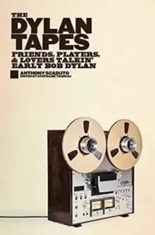 Image of The Dylan Tapes : Friends, Players, and Lovers Talkin' Early Bob Dylan