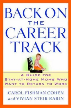 Image of Back on the Career Track by Carol Fishman Cohen Hardback