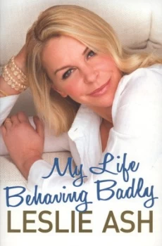 Image of My Life Behaving Badly by Leslie Ash Paperback