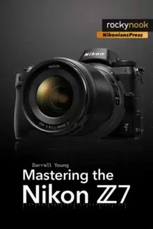 Image of Mastering the Nikon Z7