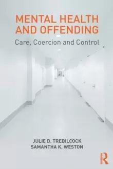 Image of Mental Health and Offending : Care, Coercion and Control
