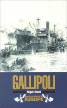 Image of Gallipoli by Nigel Steel and Nigel Steel Paperback