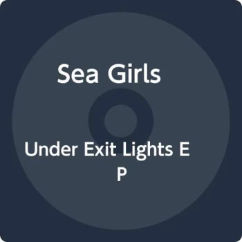 image of Sea Girls - Under Exit Lights EP CD