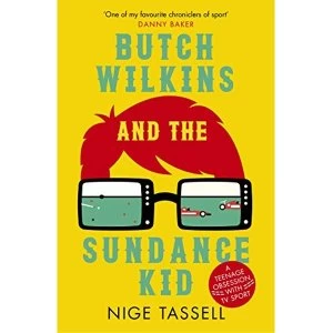 Image of Butch Wilkins and the Sundance Kid A Teenage Obsession with TV Sport Paperback / softback 2018