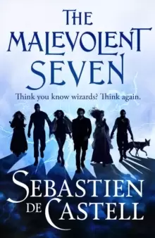 Image of The Malevolent Seven : "Terry Pratchett meets Deadpool" in this darkly funny fantasy by the author of Traitor's Blade