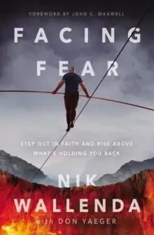 Image of Facing Fear : Step Out in Faith and Rise Above What's Holding You Back