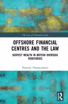 Image of Offshore Financial Centres and the LawSuspect Wealth in British Overseas Territories