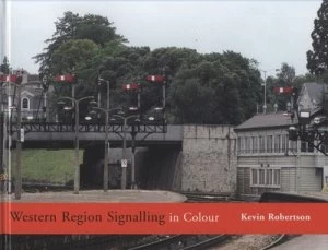 Image of Western Region Signalling in Colour by Kevin Robertson Hardback