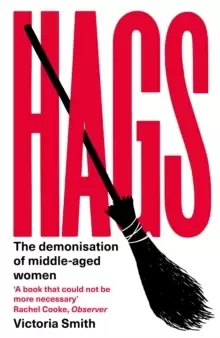 Image of Hags : 'eloquent, clever and devastating' The Times