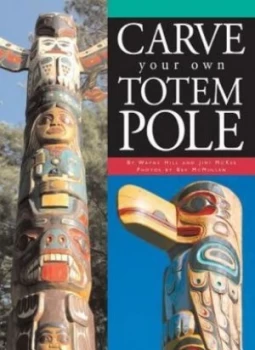 Image of Carve your own totem pole by Wayne Hill