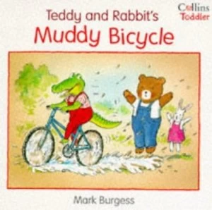 Image of Teddy and Rabbits Muddy Bicycle by Mark Burgess Paperback