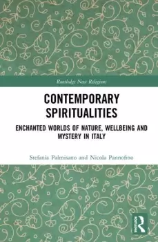 Image of Contemporary SpiritualitiesEnchanted Worlds of Nature Wellbeing and Mystery in Italy