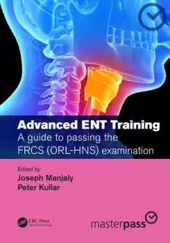 Image of Advanced ENT training A guide to passing the FRCS (ORL-HNS) examination