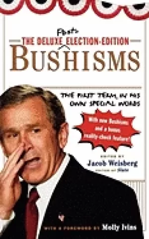 Image of deluxe election edition bushisms the first term in his own special words