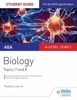 Image of AQA A-level biology Student guide 4 Topics 7 and 8 by Pauline Lowrie
