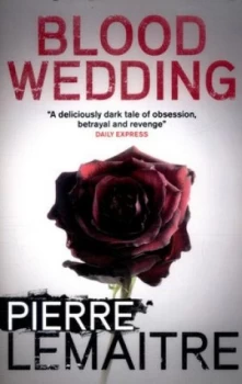 Image of Blood Wedding by Pierre Lemaitre Book