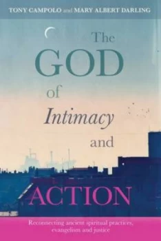 Image of The God of Intimacy and Action by Anthony Campolo and Mary Albert Darling Book
