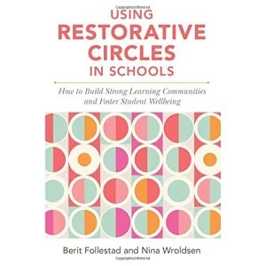 Image of Using Restorative Circles in Schools How to Build Strong Learning Communities and Foster Student Wellbeing Paperback /...