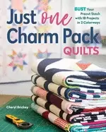 Image of just one charm pack quilts bust your precut stash with 18 projects in 2 col