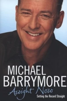 Image of Awight Now by Michael Barrymore Hardback