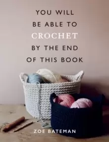 Image of You Will Be Able to Crochet by the End of This Book