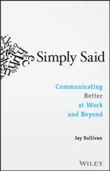 Image of Simply Said : Communicating Better at Work and Beyond