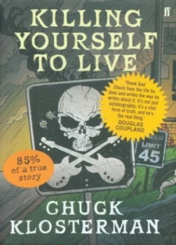 Image of Killing Yourself to Live by Chuck Klosterman Hardback