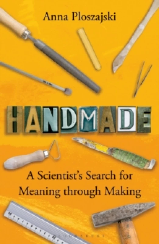 Image of Handmade : A Scientists Search for Meaning through Making Paperback / softback