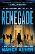 Image of renegade an anonymous justice novel