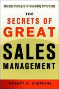 Image of The Secrets of Great Sales Management by Simpkins Hardback