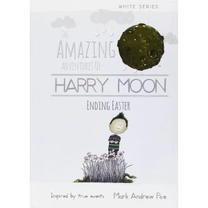 Image of The Amazing Adventures of Harry Moon Ending Easter by Mark Andrew Poe (Hardback, 2017)