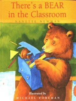 Image of Theres a Bear in the Classroom by Nanette Newman and Michael Foreman Hardback