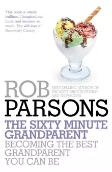 Image of The Sixty Minute Grandparent : Becoming the Best Grandparent You Can Be