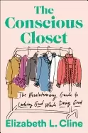 Image of conscious closet the revolutionary guide to looking good while doing good