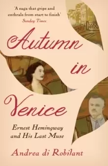 Image of Autumn in Venice : Ernest Hemingway and His Last Muse