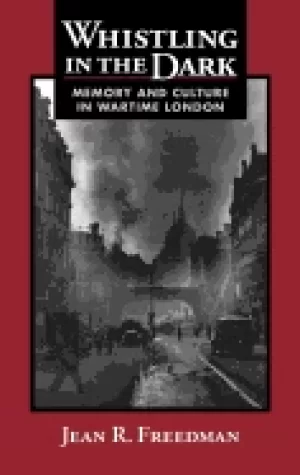 Image of whistling in the dark memory and culture in wartime london