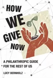 Image of How We Give Now : A Philanthropic Guide for the Rest of Us