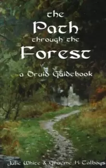 Image of Path Through the Forest : A Druid Guidebook, 2nd Edition