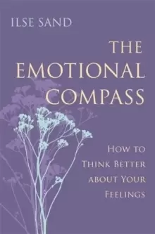 Image of The Emotional Compass : How to Think Better About Your Feelings